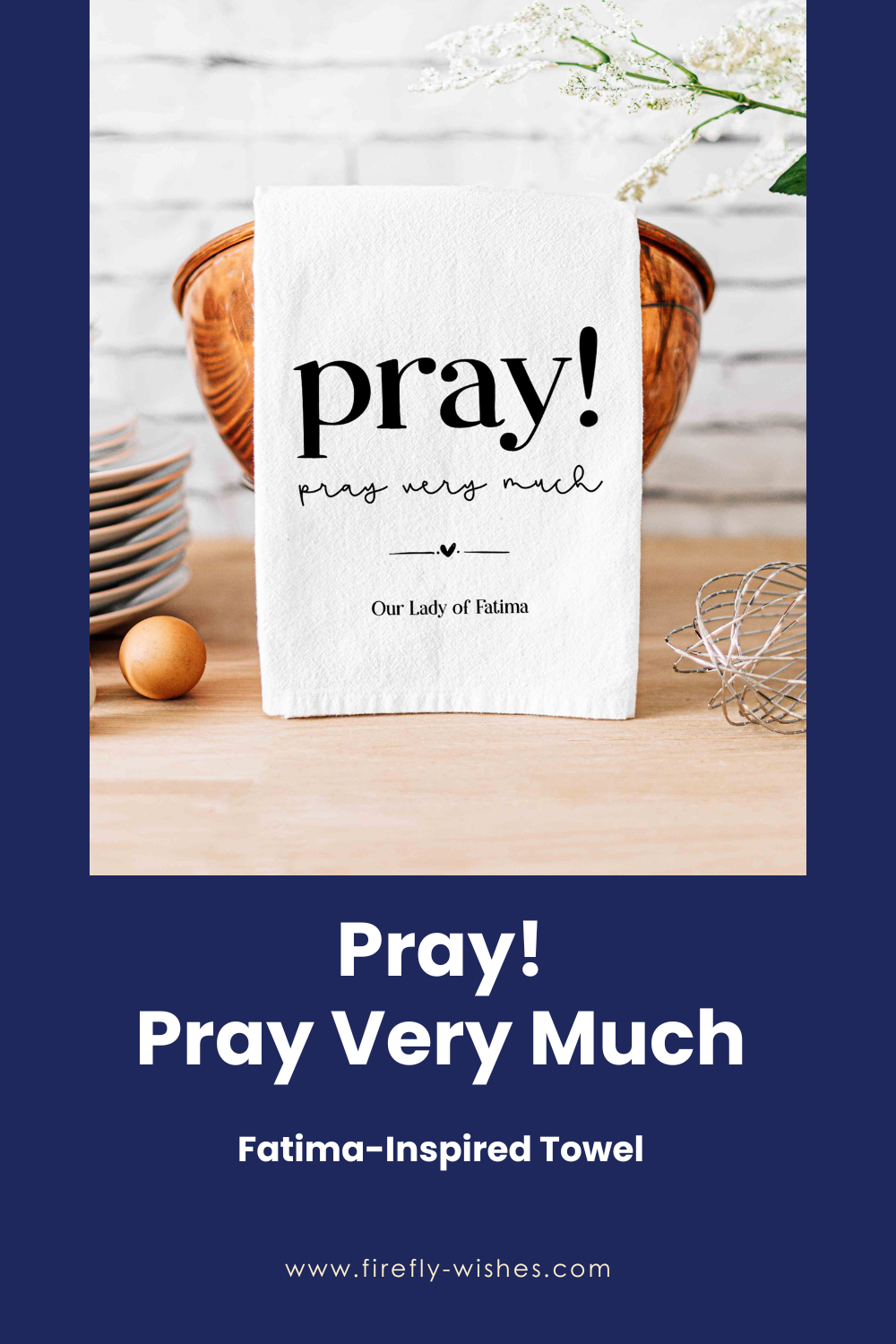 The Enduring Message of Our Lady of Fatima: Pray Very Much