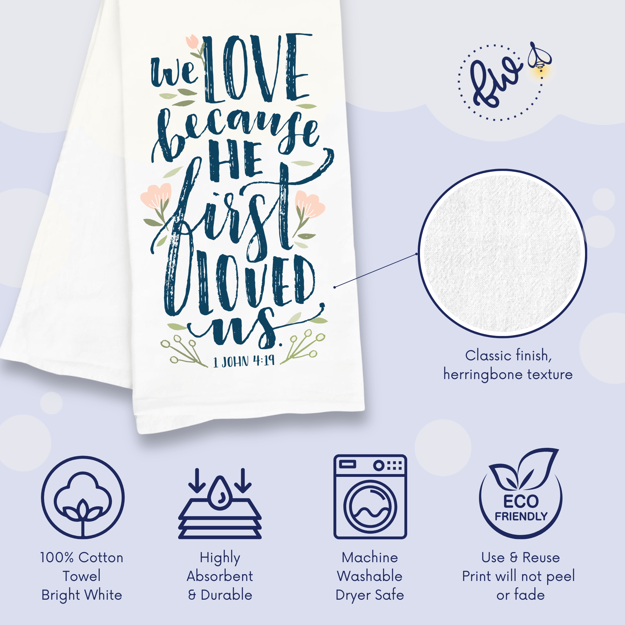 We Love Because He First Loved Us – Christian Wedding & Anniversary Gift Kitchen Towel (1 John 4:19)
