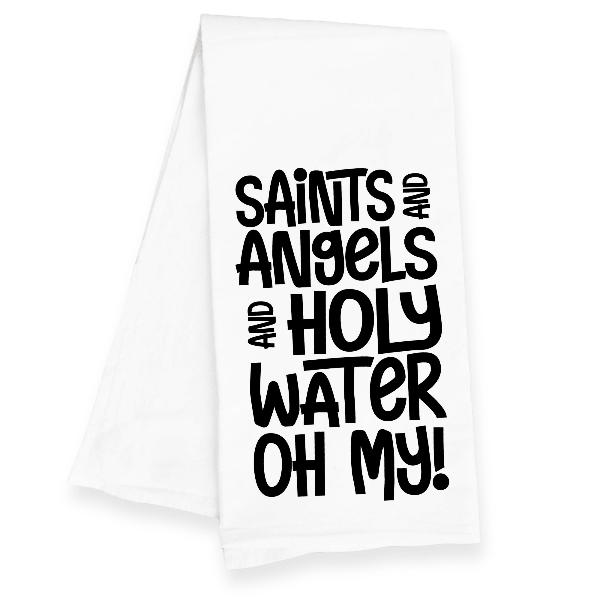All Saints Day Catholic Kitchen Towel - Saints & Angels & Holy Water Oh My - Firefly Wishes