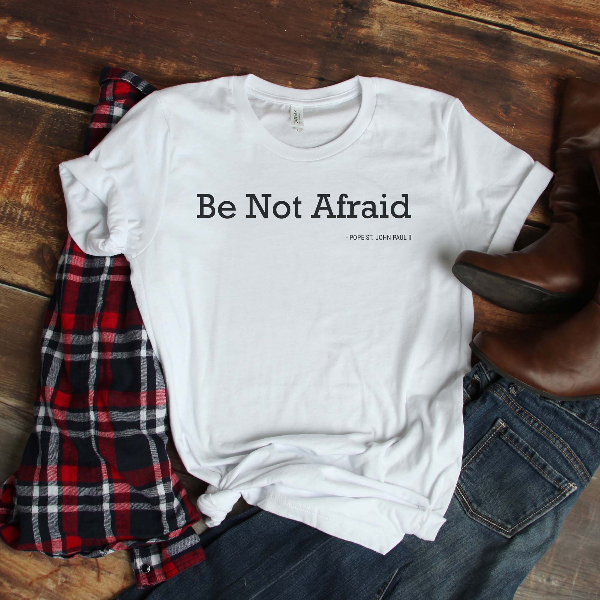 Be Not Afraid Bold Catholic T-Shirt - St. Pope John Paul II - Firefly Wishes