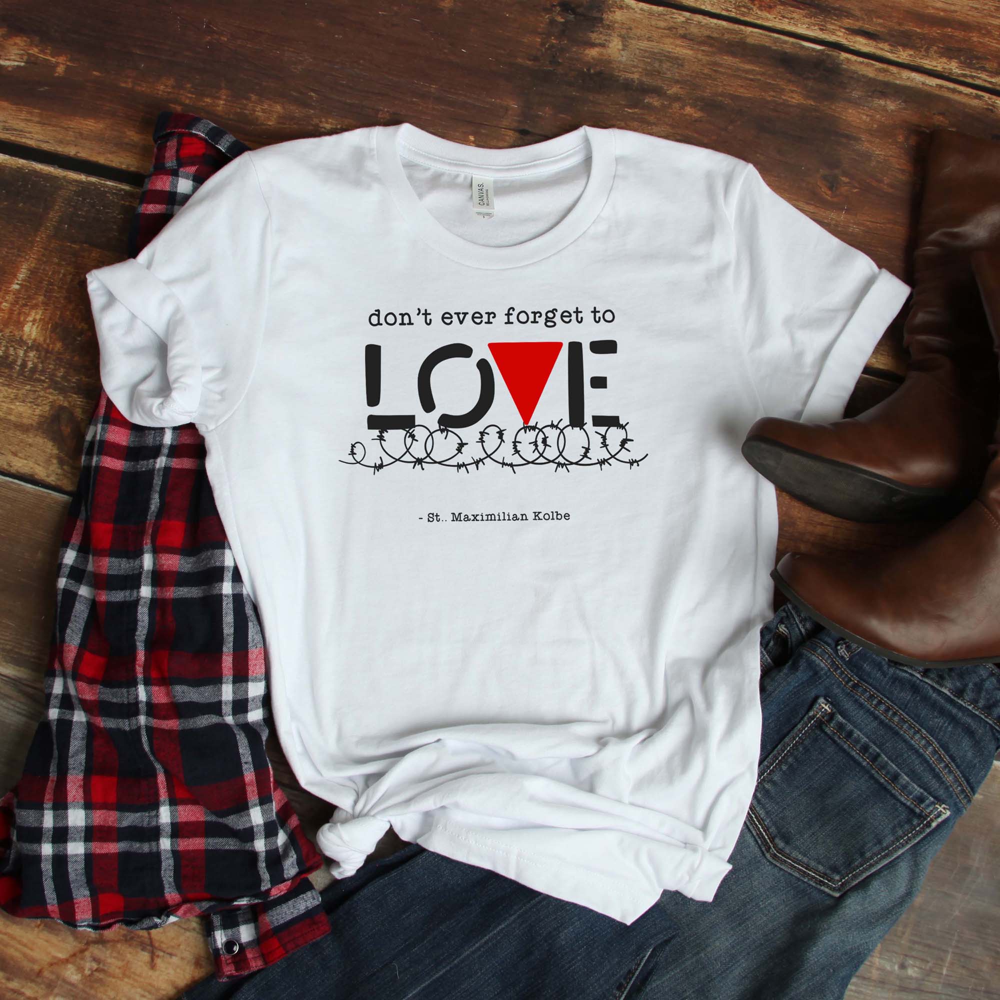 St Maximilian Kolbe Catholic T-Shirt - Do Not Ever Forget to Love - Firefly Wishes
