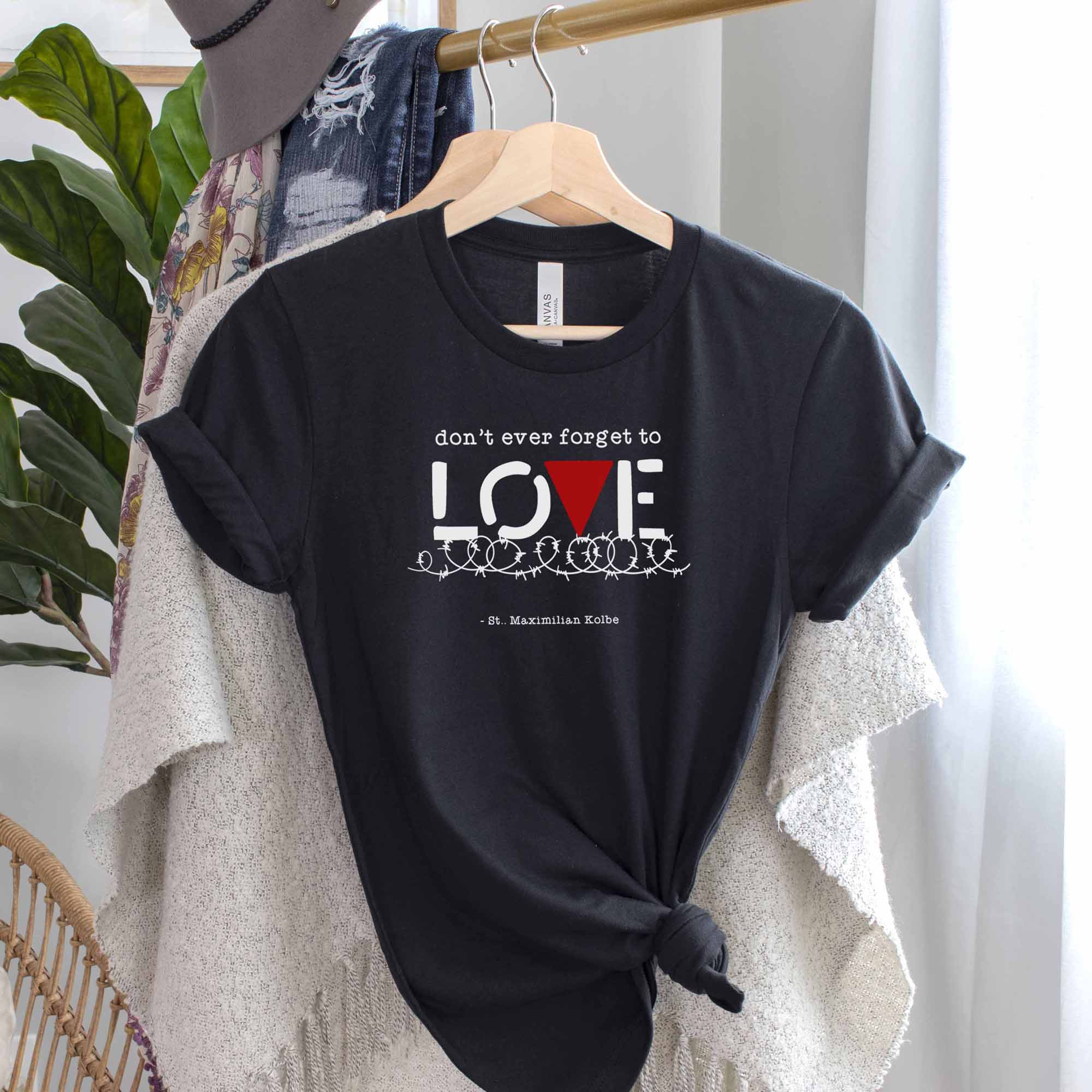 St Maximilian Kolbe Catholic T-Shirt - Do Not Ever Forget to Love - Firefly Wishes