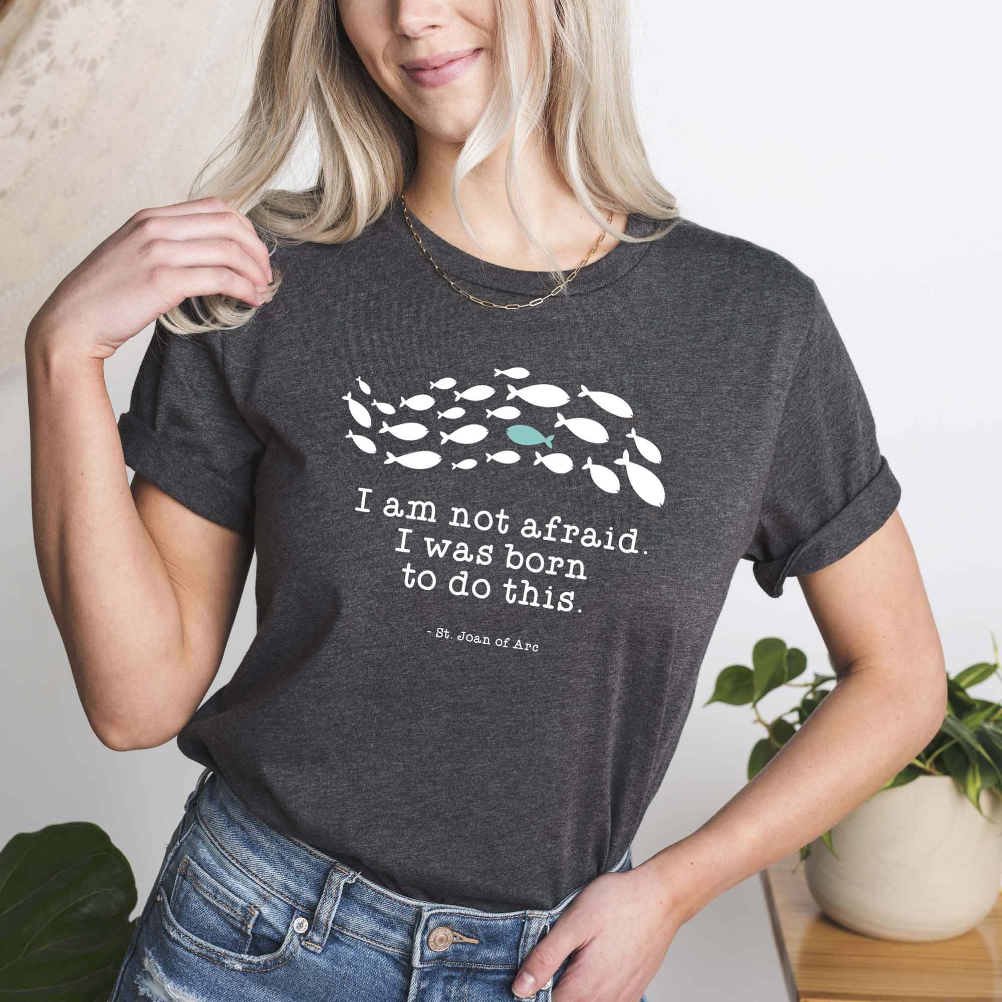 St. Joan of Arc Catholic Saint T-Shirt - I am not afraid. I was born for this. - Firefly Wishes