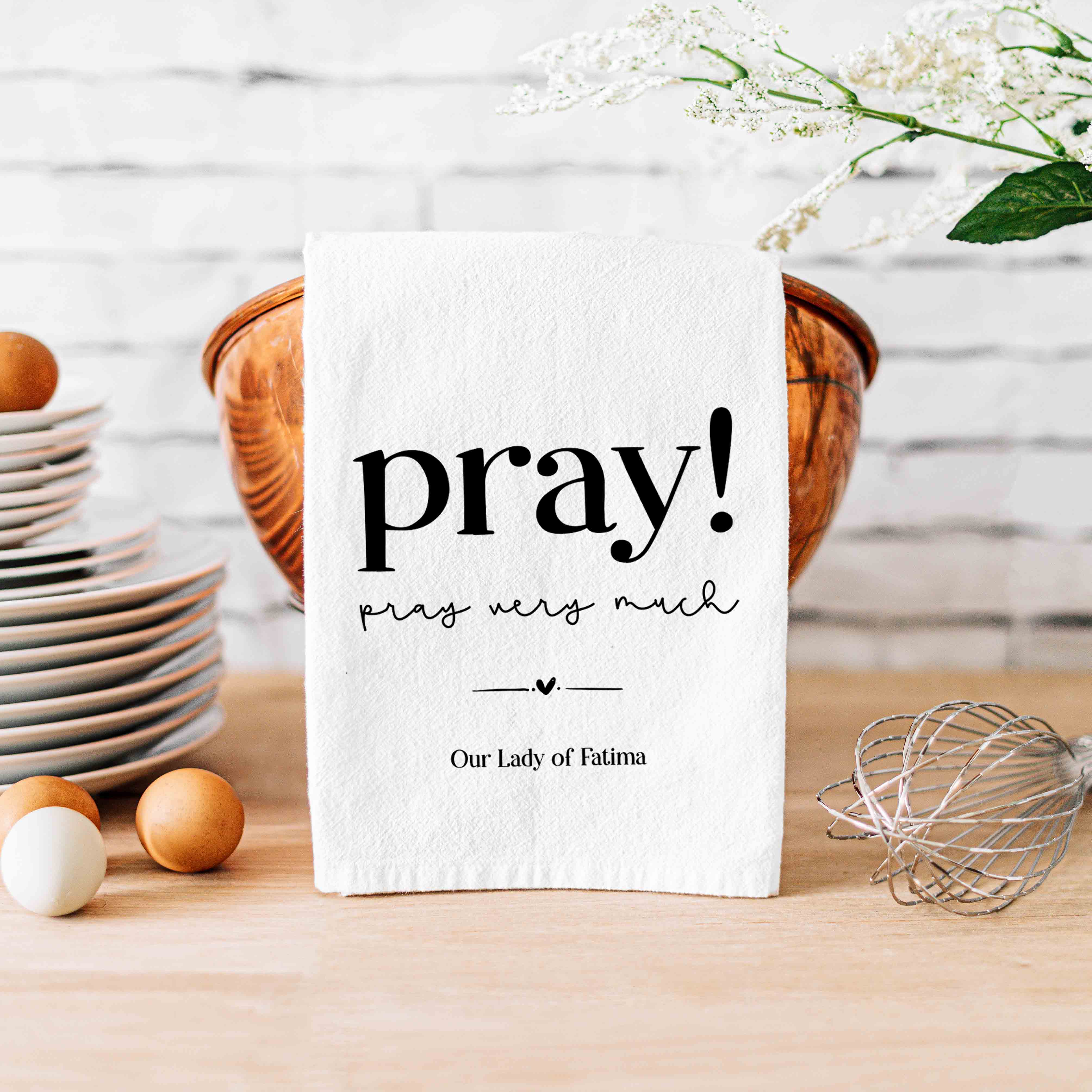 Our Lady of Fatima Kitchen Towel - Pray! Pray Very Much - Firefly Wishes