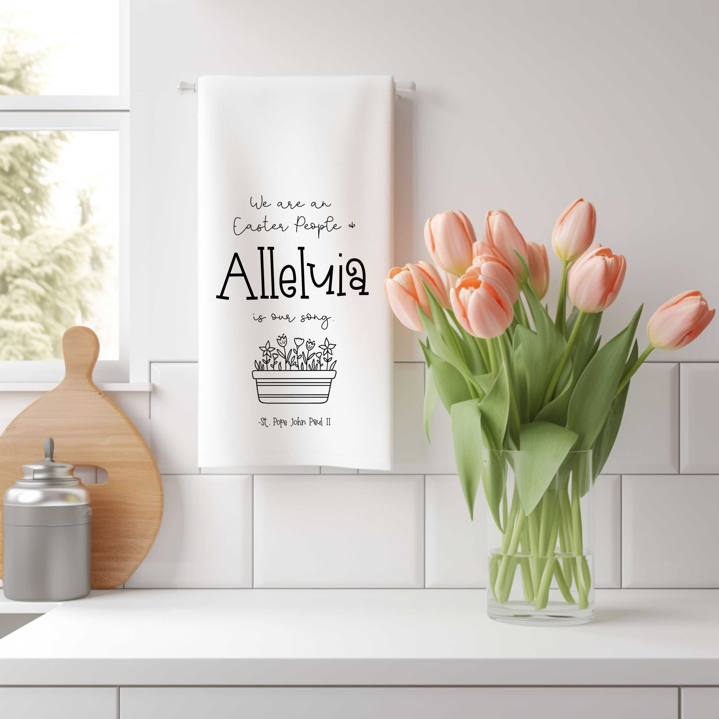 We Are an Easter People Kitchen Towel - St. Pope John Paul II Quote