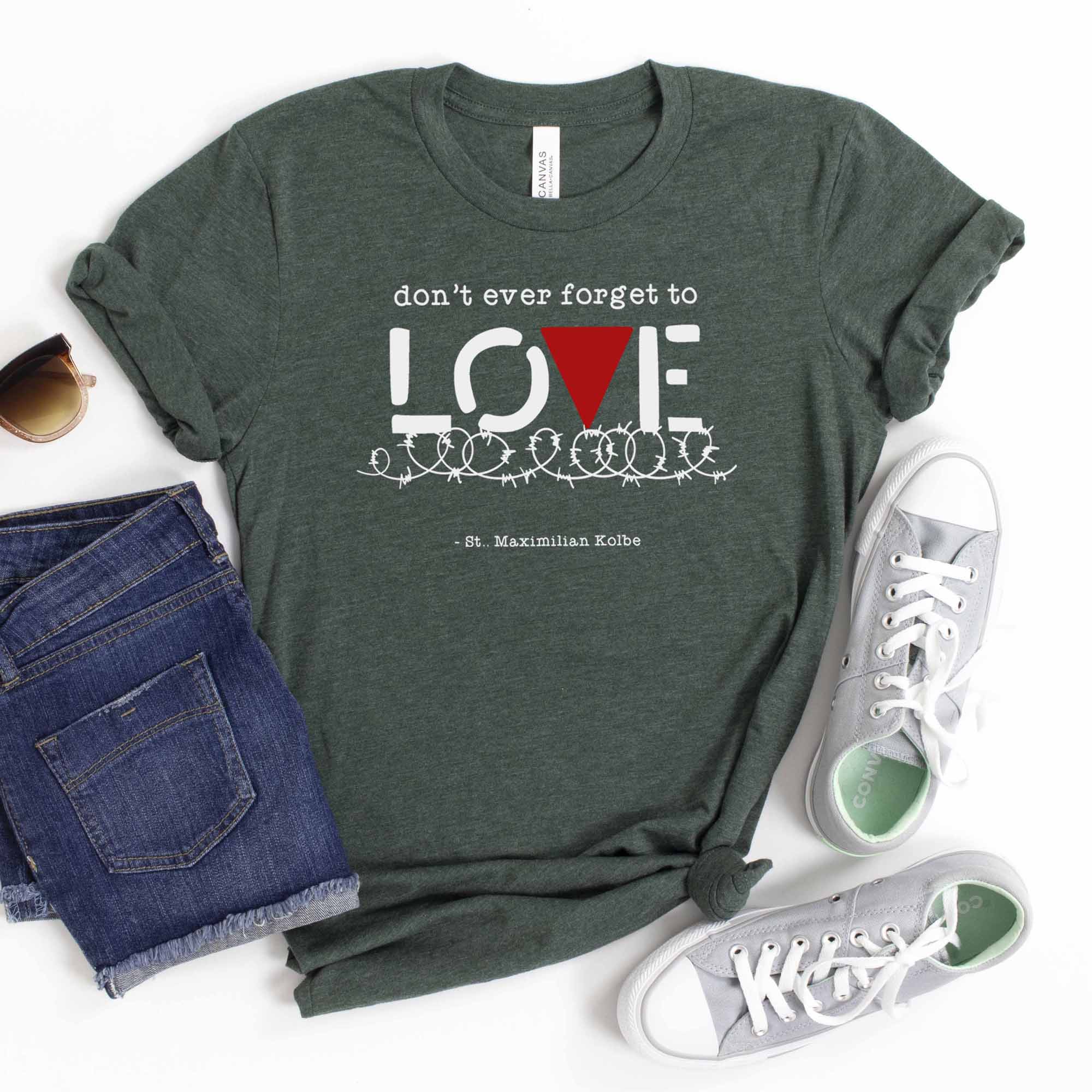 St Maximilian Kolbe Catholic T-Shirt - Do Not Ever Forget to Love - Firefly Wishes