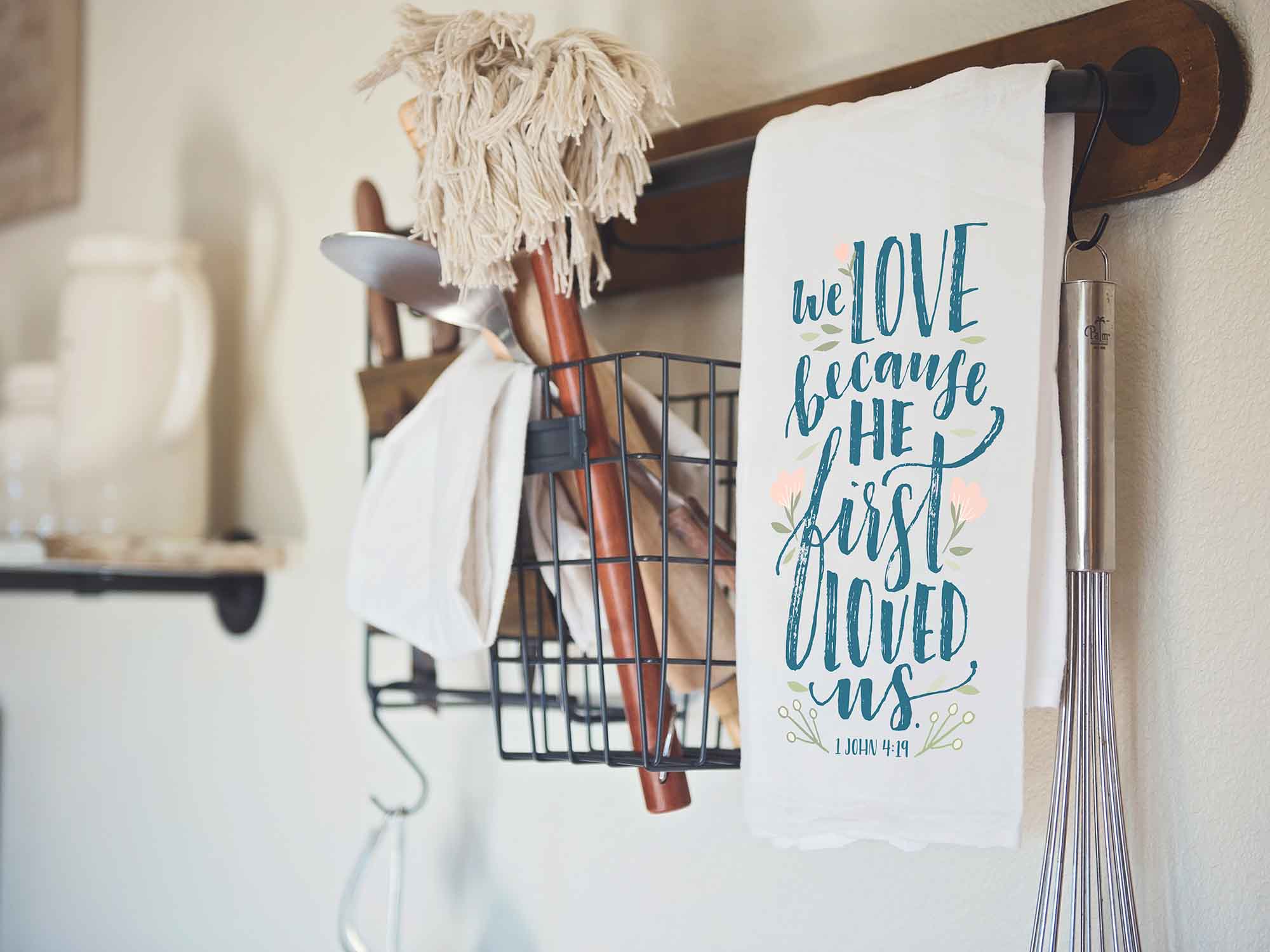 We Love Because He First Loved Us – Christian Wedding & Anniversary Gift Kitchen Towel (1 John 4:19)