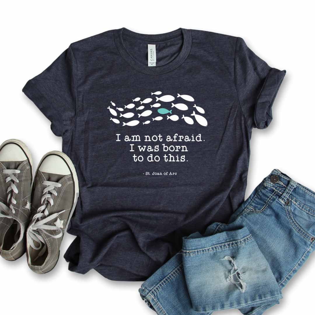 St. Joan of Arc Catholic Saint T-Shirt - I am not afraid. I was born for this. - Firefly Wishes