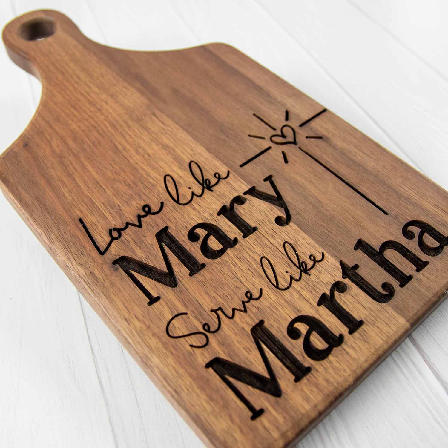 Christian Walnut Wood Cutting Board - Love Like Mary Serve Like Martha - Firefly Wishes