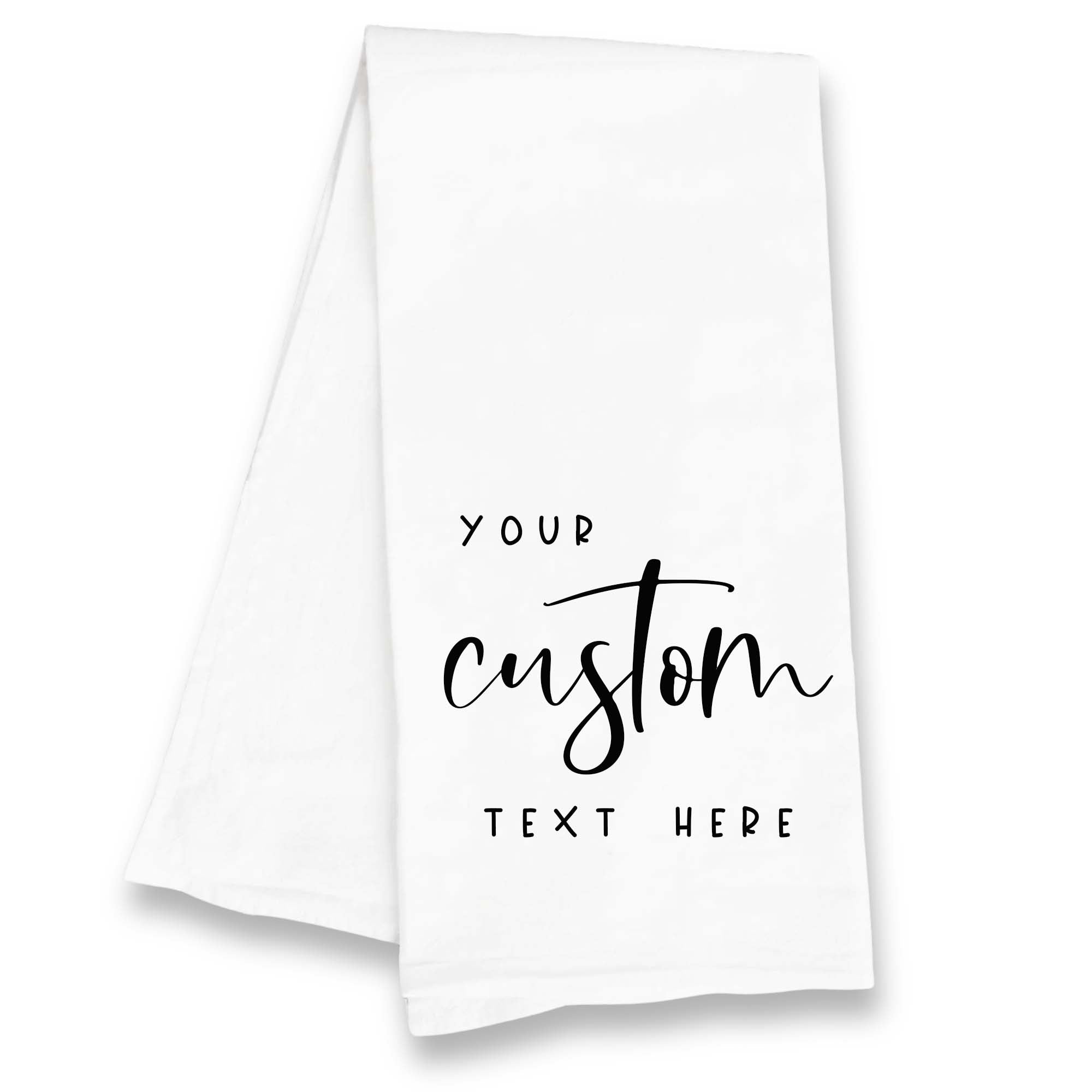Custom Design Kitchen Towel - Create Your Own Design - Your Text Here