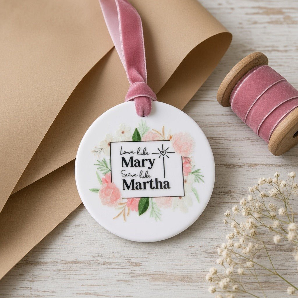 Love Like Mary, Serve Like Martha Ceramic Ornament - Firefly Wishes