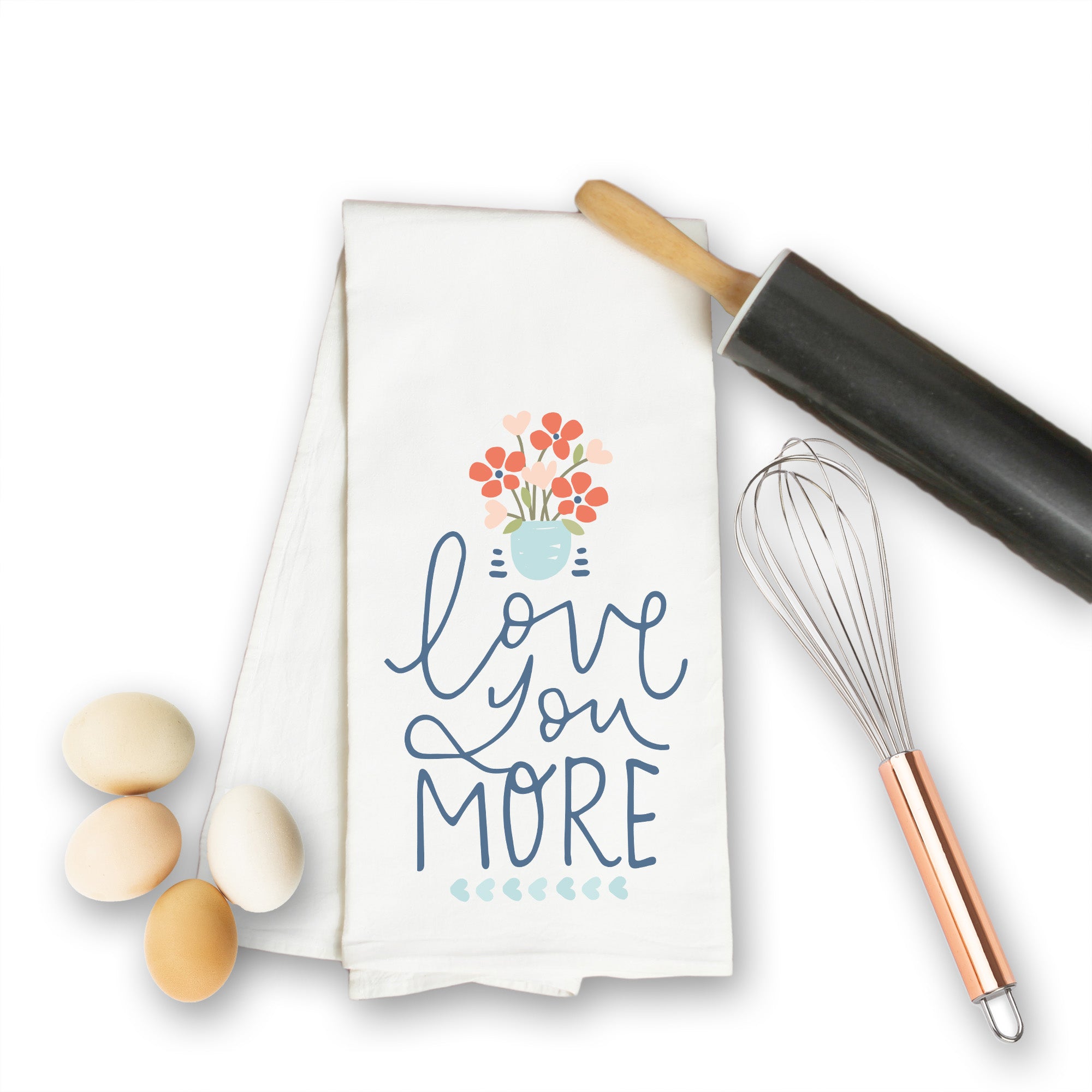 Love You More Kitchen Towel -  Mother's Day Gift & Sentimental Decor