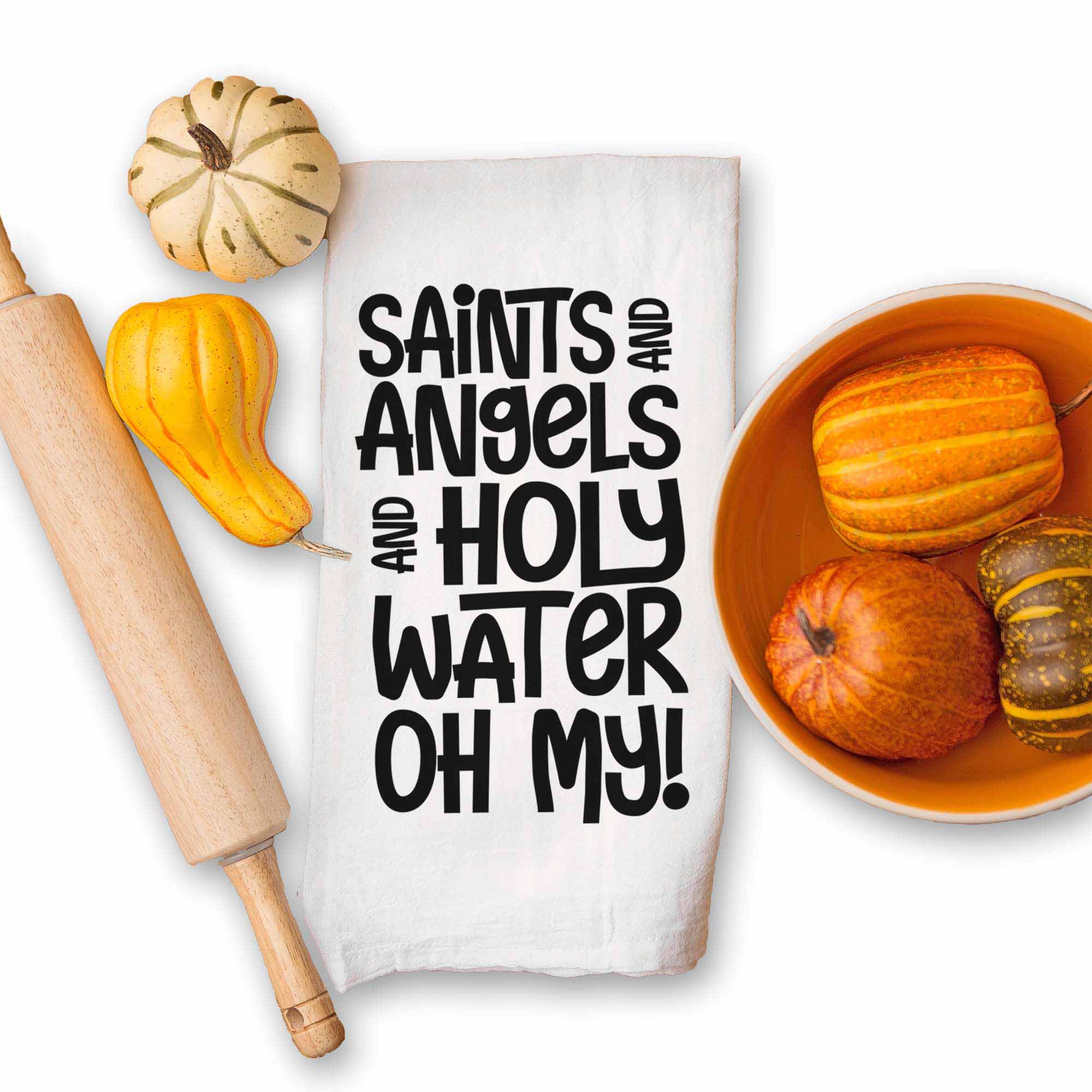 All Saints Day Catholic Kitchen Towel - Saints & Angels & Holy Water Oh My - Firefly Wishes