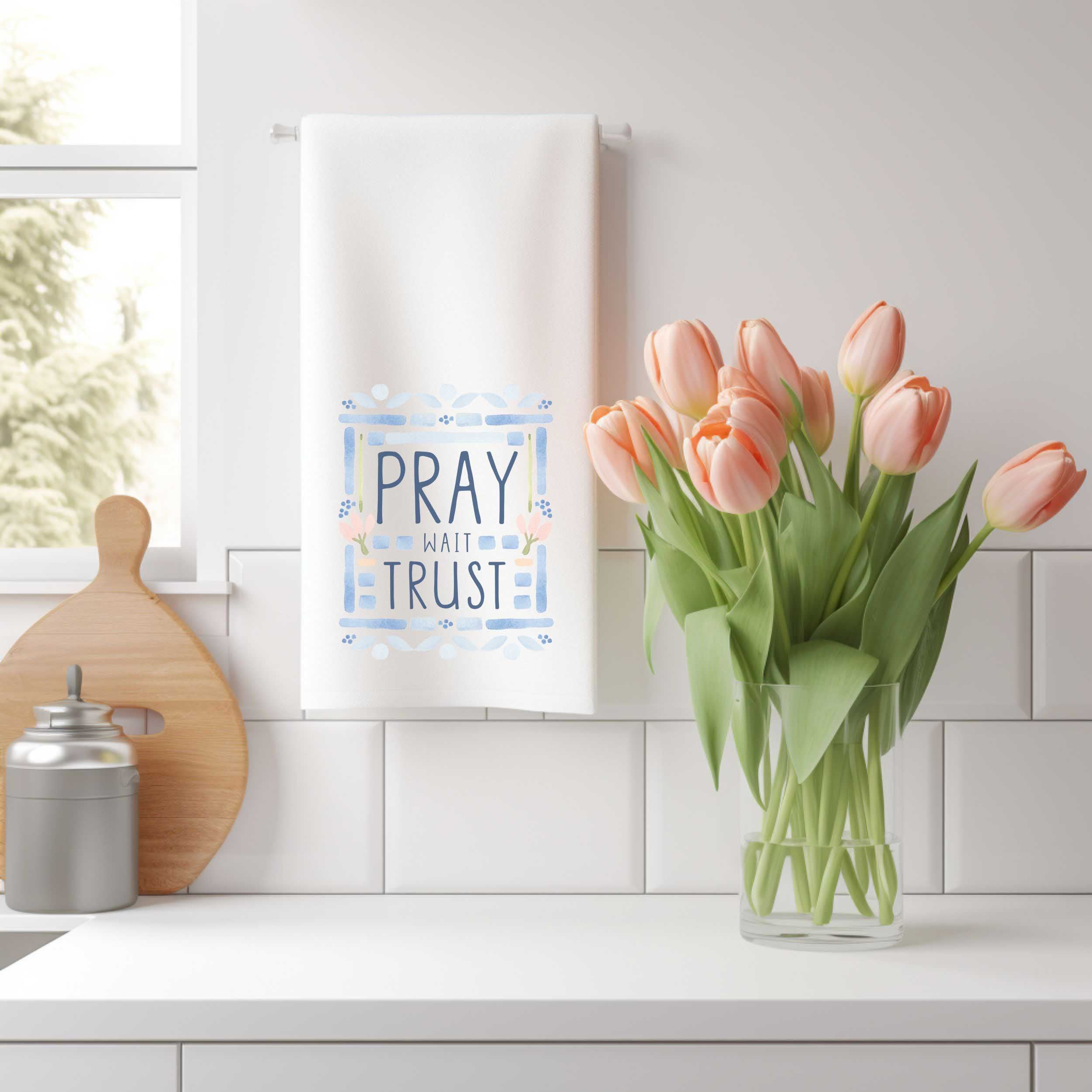 Pray Wait Trust Kitchen Towel – Christian Home Decor & Encouragement Gift