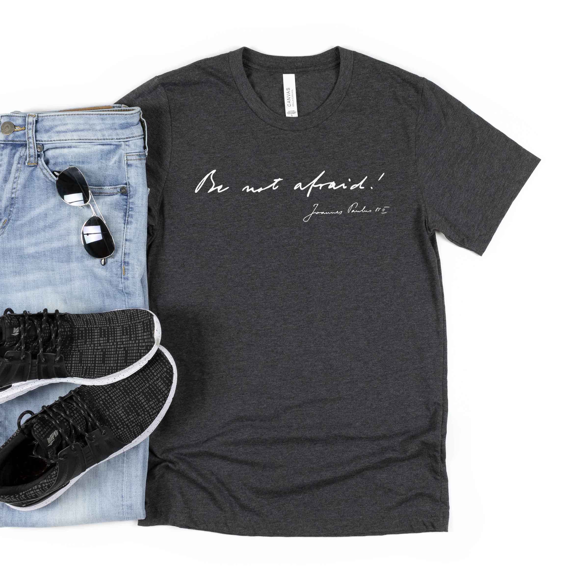 Be Not Afraid Catholic T-Shirt - St. Pope John Paul II - Firefly Wishes