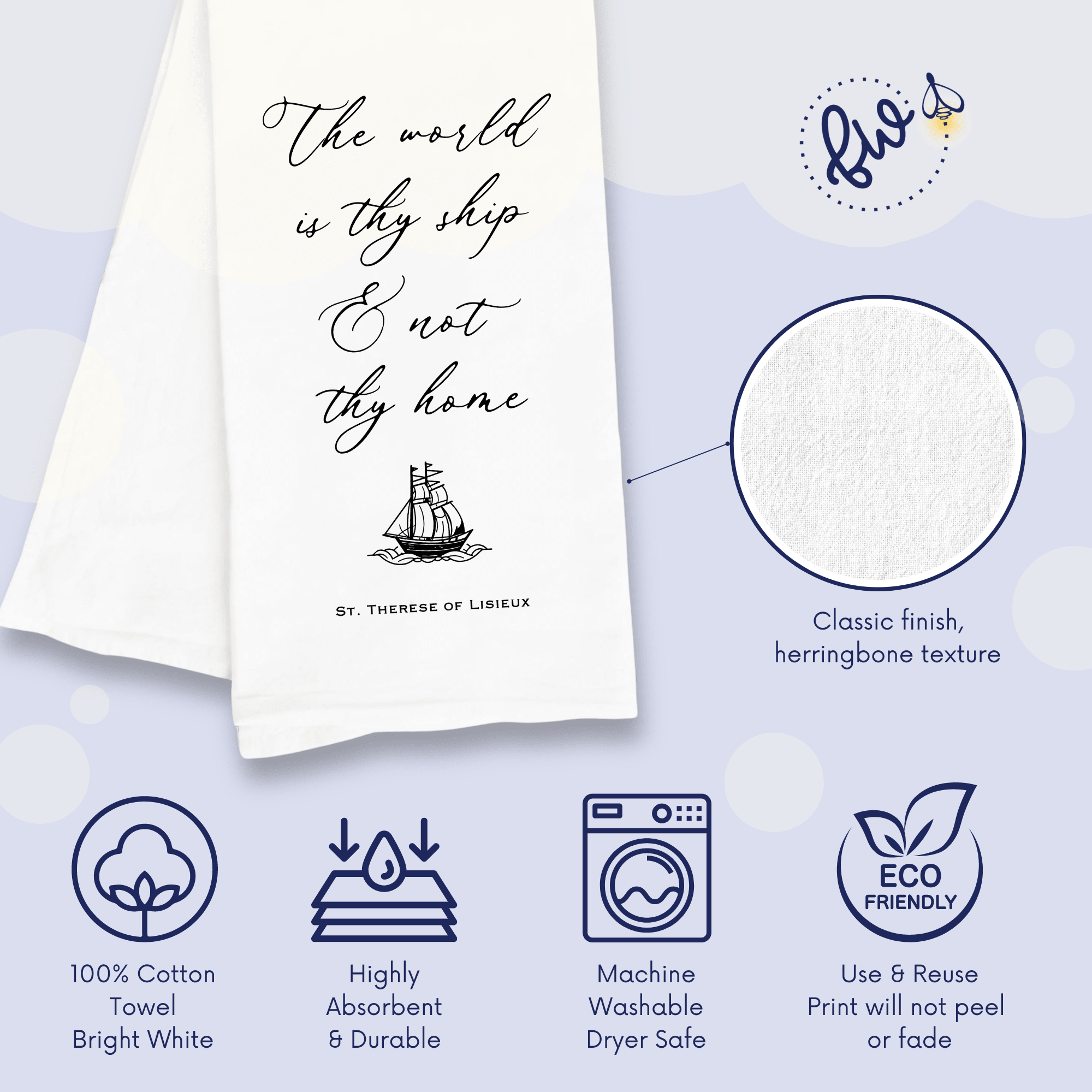 The World is Thy Ship Kitchen Towel - St. Therese of Lisieux Quote - Catholic Housewarming Gift - Firefly Wishes