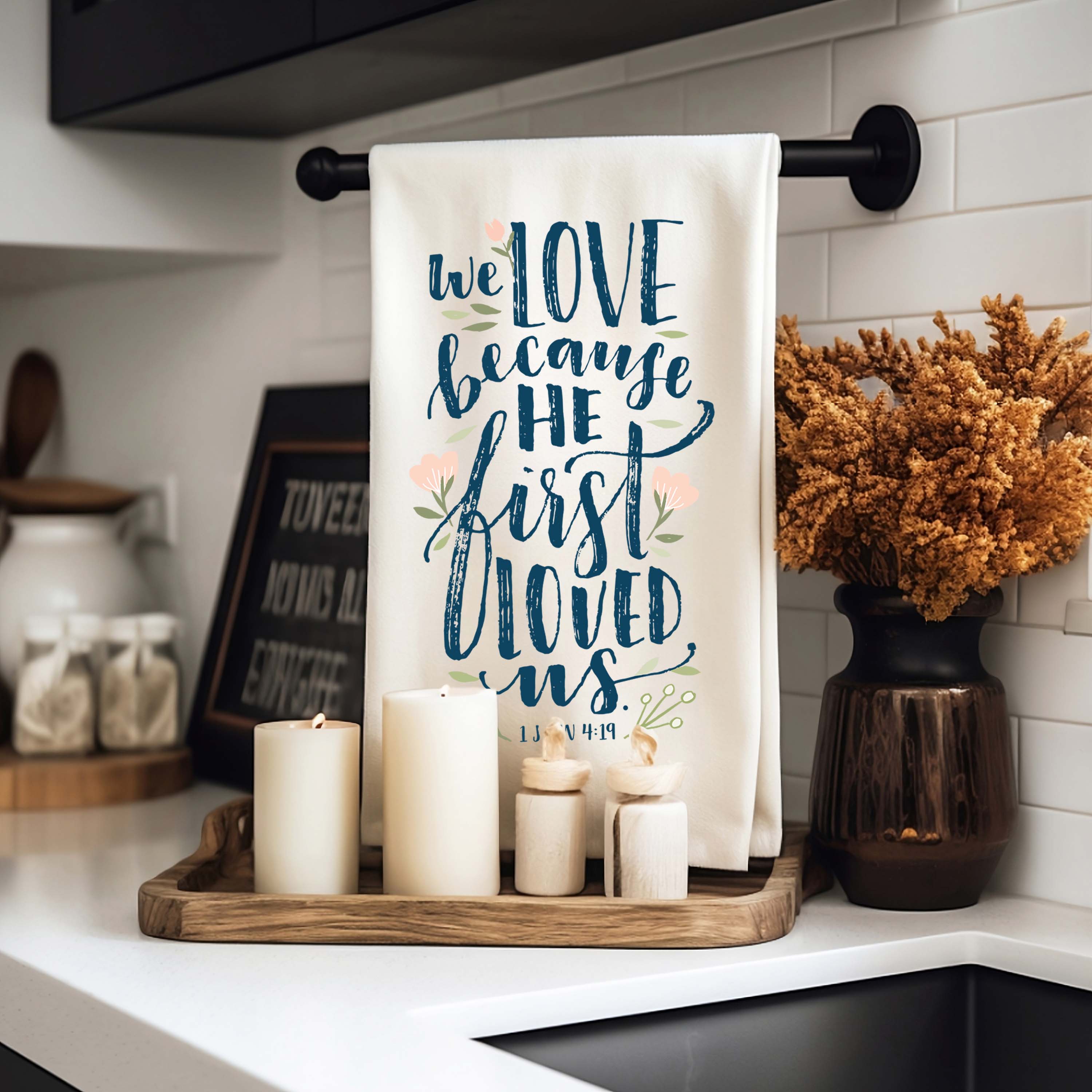 We Love Because He First Loved Us – Christian Wedding & Anniversary Gift Kitchen Towel (1 John 4:19) - Firefly Wishes