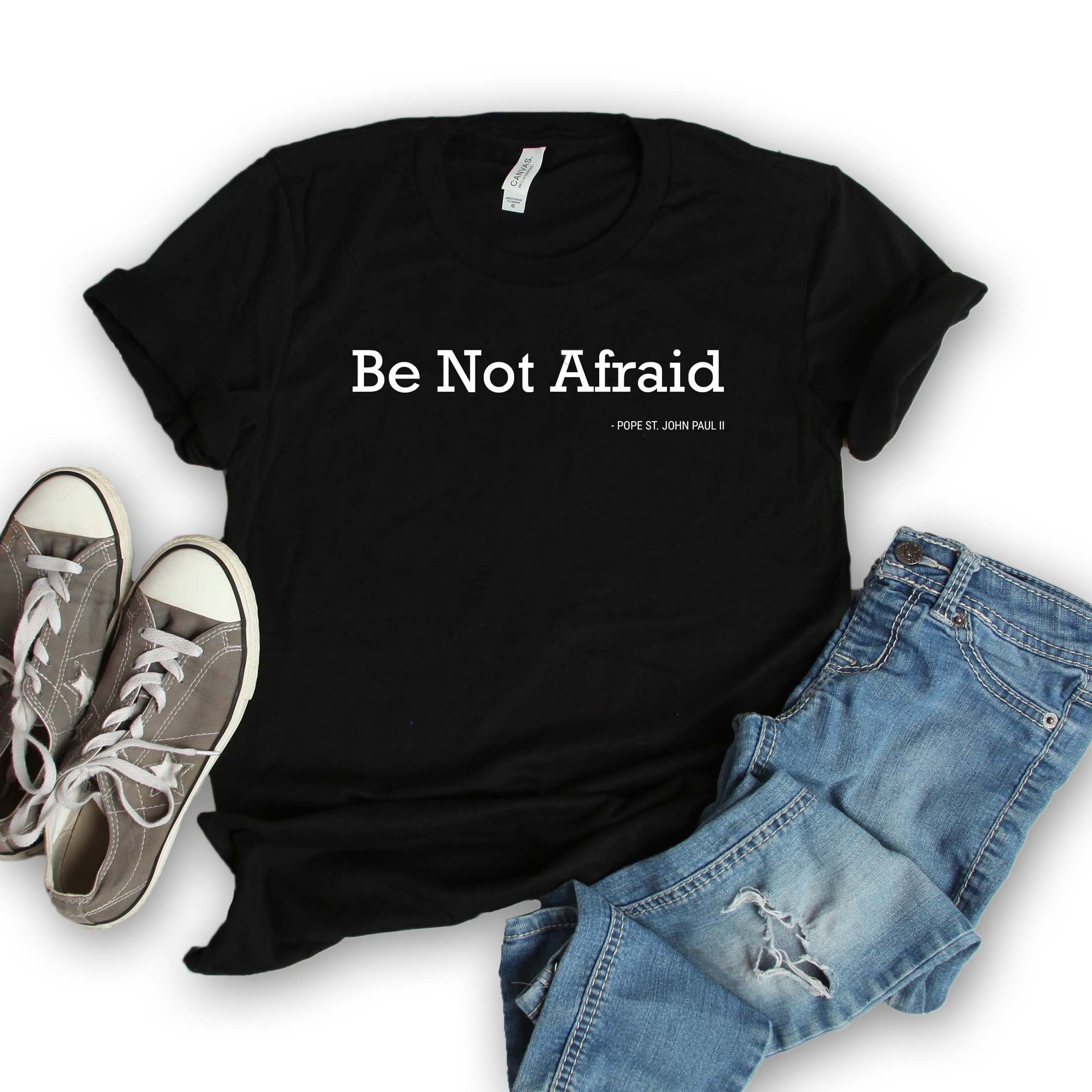 Be Not Afraid Bold Catholic T-Shirt - St. Pope John Paul II