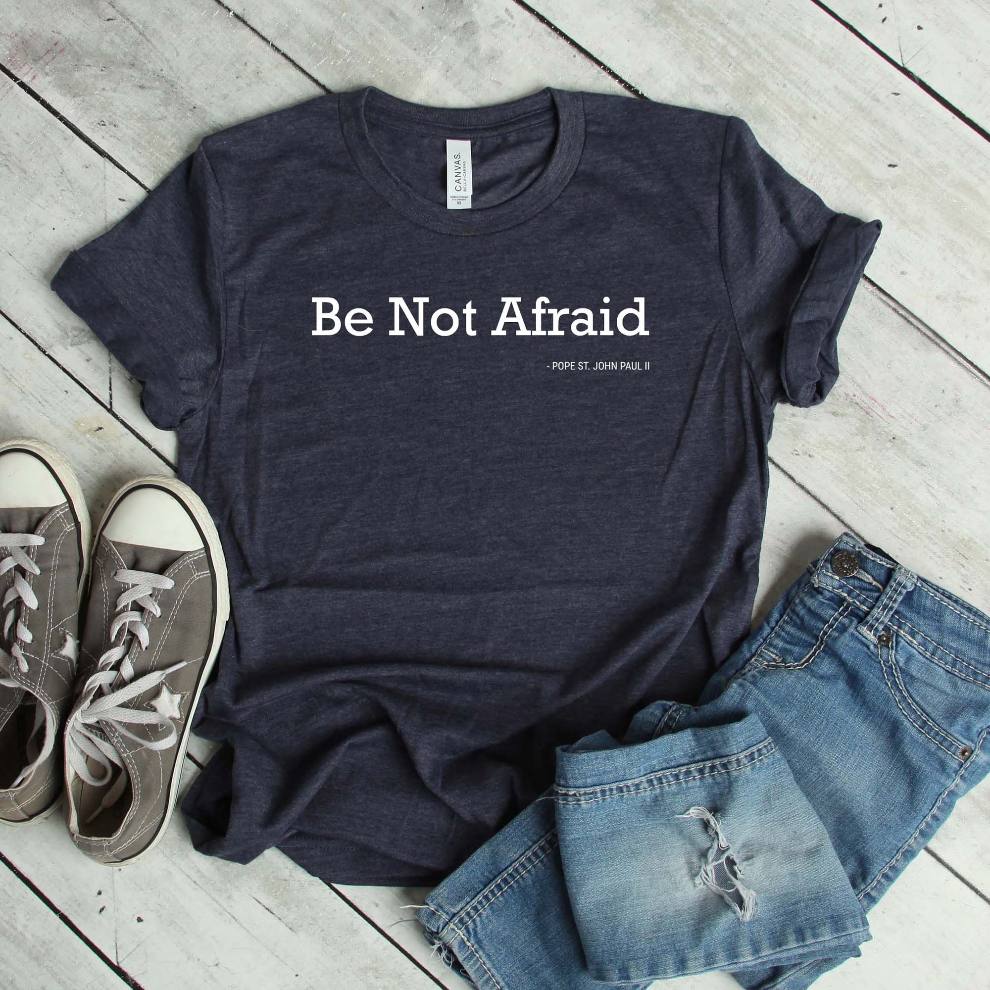 Be Not Afraid Bold Catholic T-Shirt - St. Pope John Paul II - Firefly Wishes