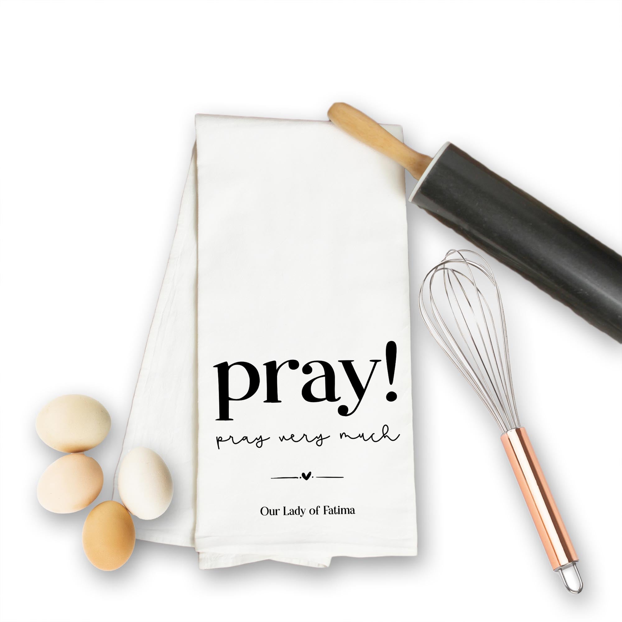 Our Lady of Fatima Kitchen Towel - Pray! Pray Very Much