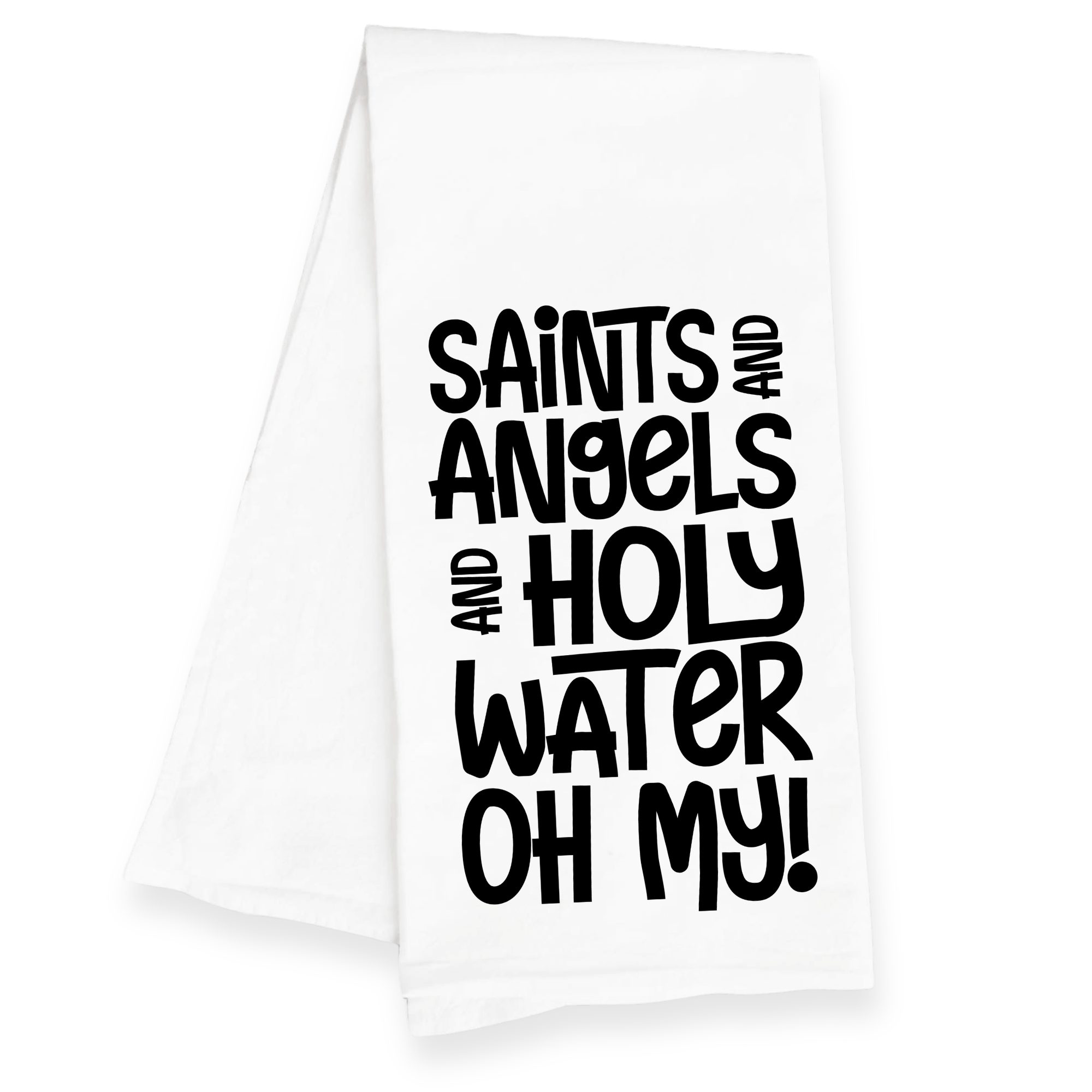 All Saints Day Catholic Kitchen Towel - Saints & Angels & Holy Water Oh My