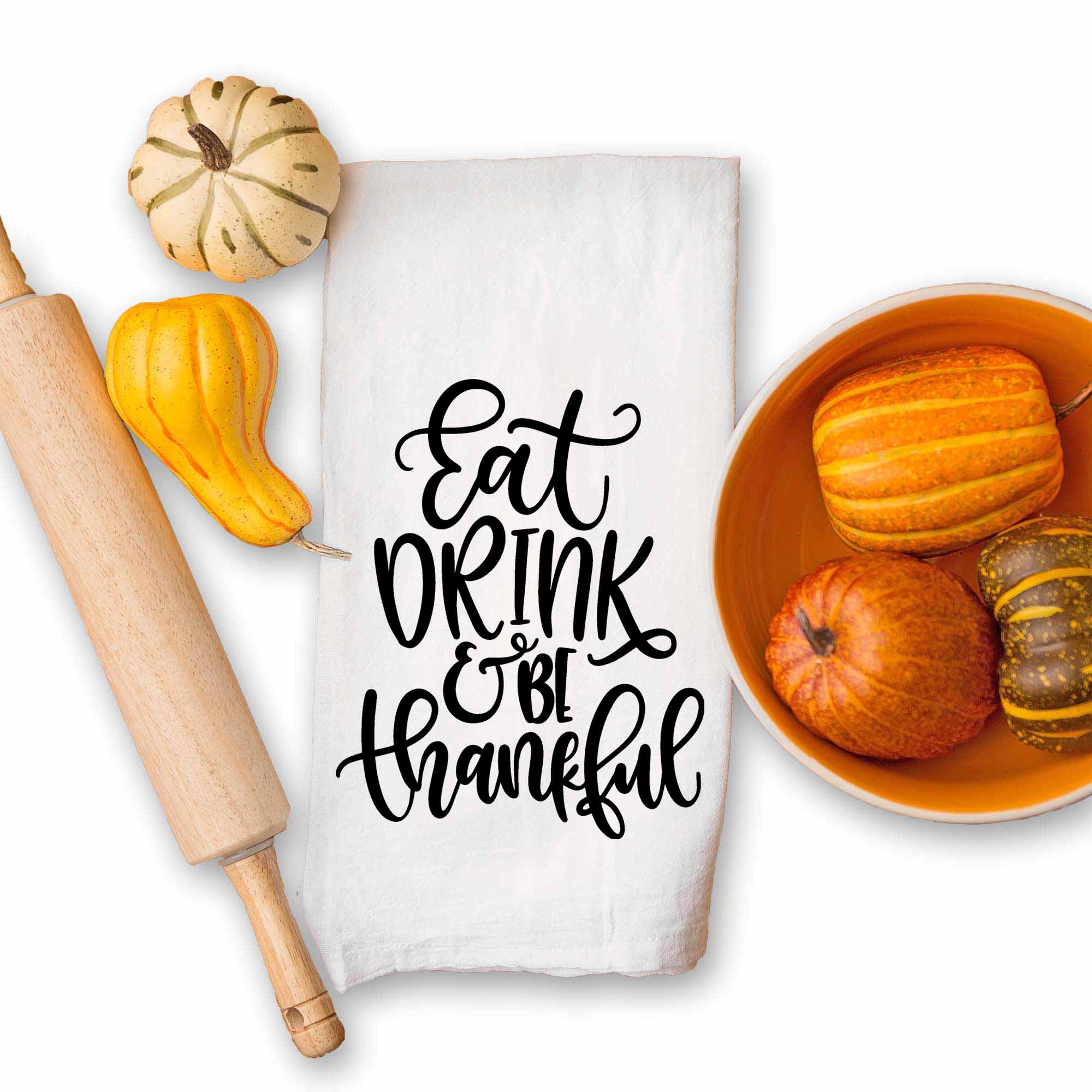 Eat Drink and Be Thankful Thanksgiving Kitchen Towel