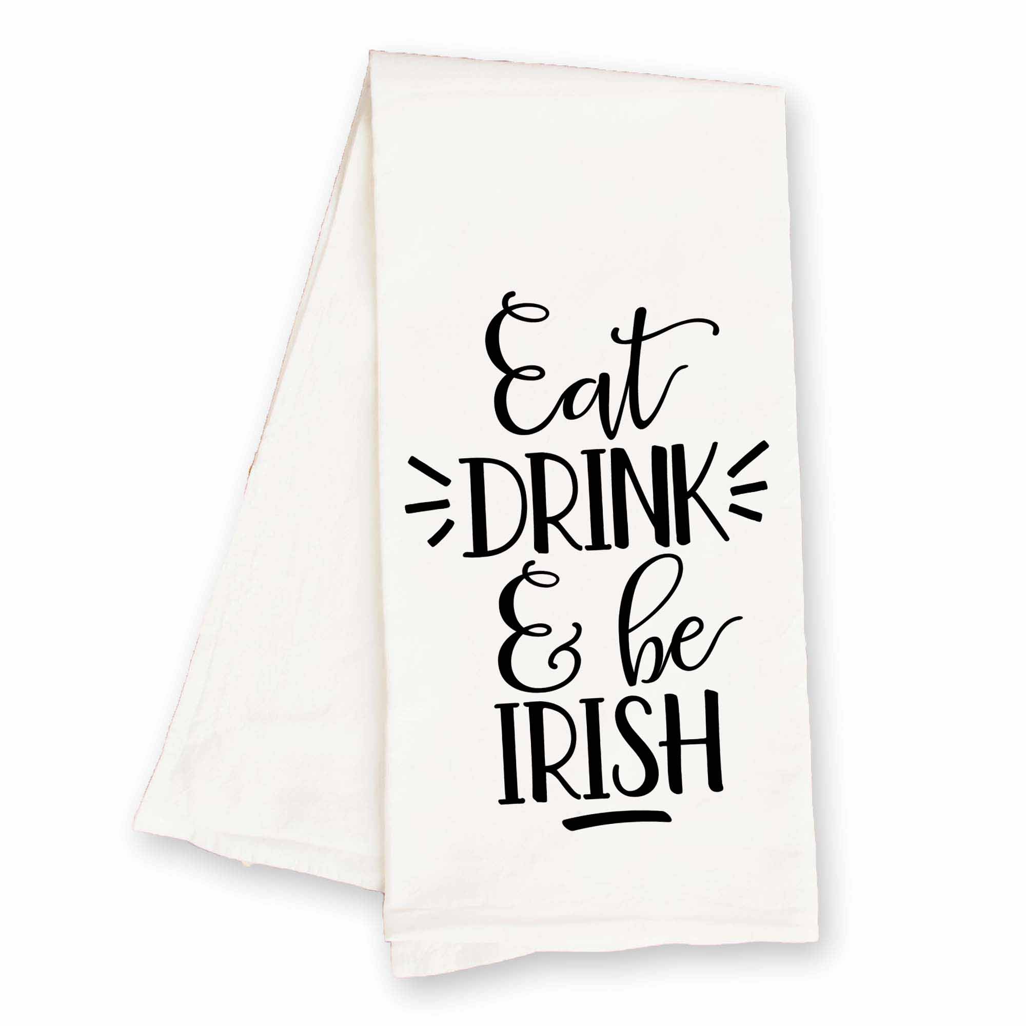 Eat Drink and Be Irish St. Patrick's Day Kitchen Towel