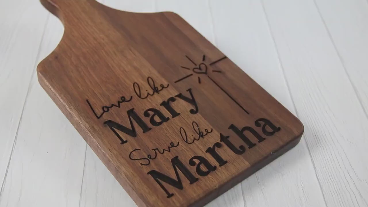 Christian Cutting Board - Love Like Mary Serve Like Martha - Catholic Gift for Her - Custom Laser Engraved Walnut Wood Charcuterie Board